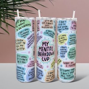 My Mental Breakdown Cup Tumbler