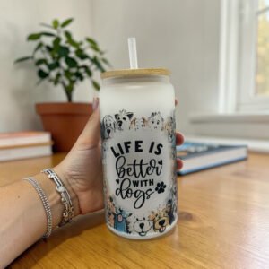 Life Is Better With Dogs Glass Can 16oz Tumbler